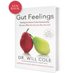 Gut Feelings Dr. Will Cole 6 Gut Feelings Dr. Will Cole 6